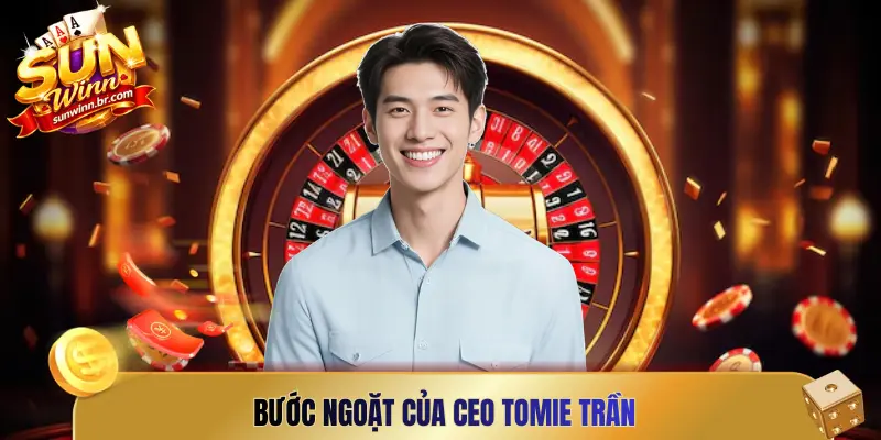 Bước ngoặt của CEO Tomie Trần