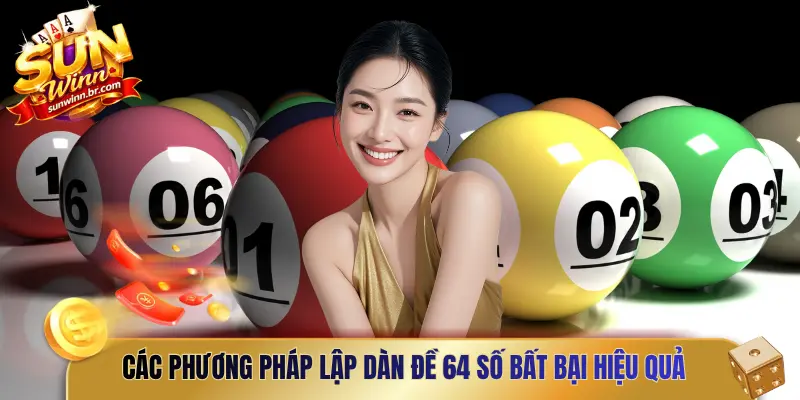 Các phương pháp lập dàn đề 64 số bất bại hiệu quả