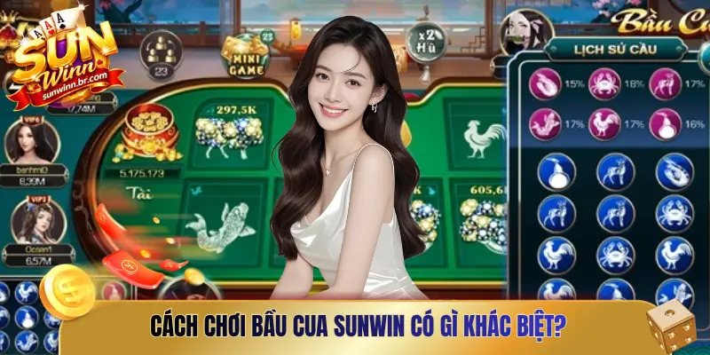Cách chơi Bầu Cua Sunwin có gì khác biệt?