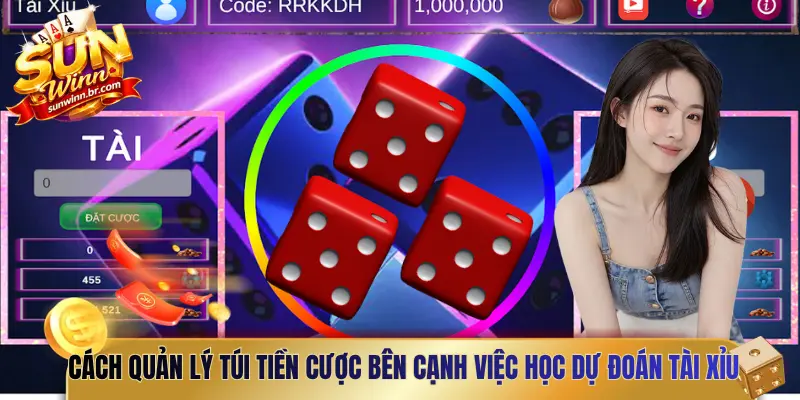 Cách quản lý túi tiền cược bên cạnh việc học dự đoán Tài Xỉu