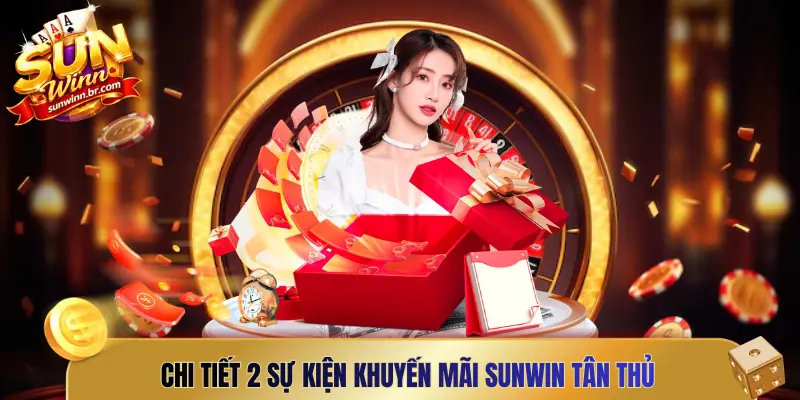 Chi tiết 2 sự kiện khuyến mãi Sunwin tân thủ