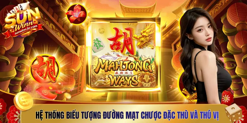 Hệ thống biểu tượng Đường Mạt Chược đặc thù và thú vị nhất