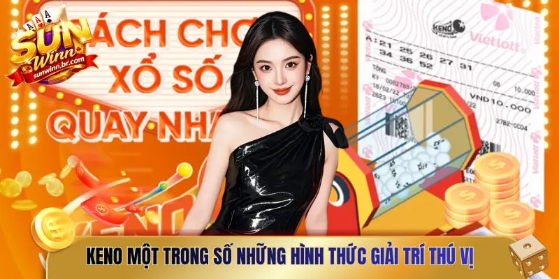 Keno một trong số những hình thức giải trí thú vị
