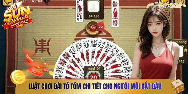 Luật chơi bài Tổ tôm chi tiết cho người mới bắt đầu