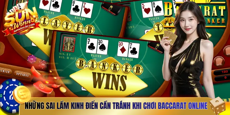 Những sai lầm kinh điển cần tránh khi chơi Baccarat online