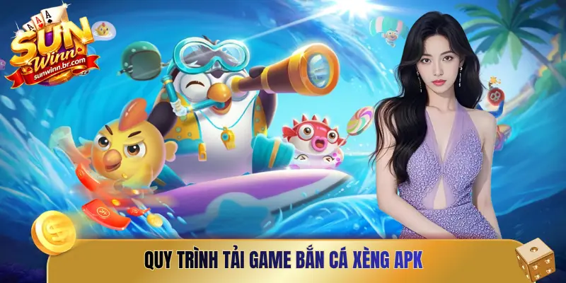 Quy trình tải game Bắn cá Xèng APK nhanh chóng, đơn giản về thiết bị