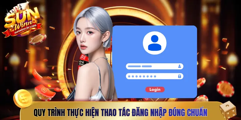 Quy trình thực hiện thao tác đăng nhập đúng chuẩn