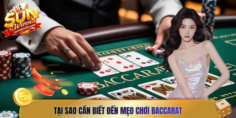 Tại sao cần biết đến mẹo chơi baccarat