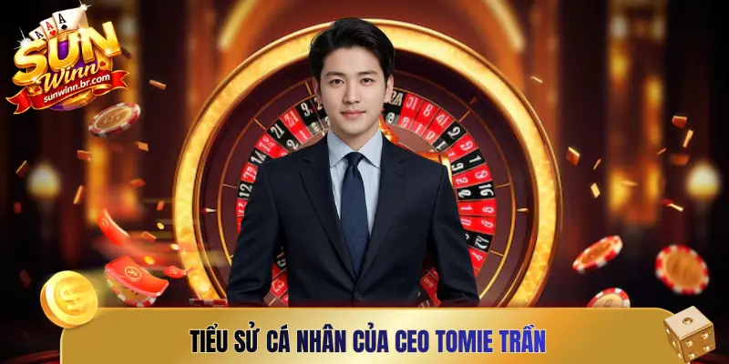 Tiểu sử cá nhân của CEO Tomie Trần