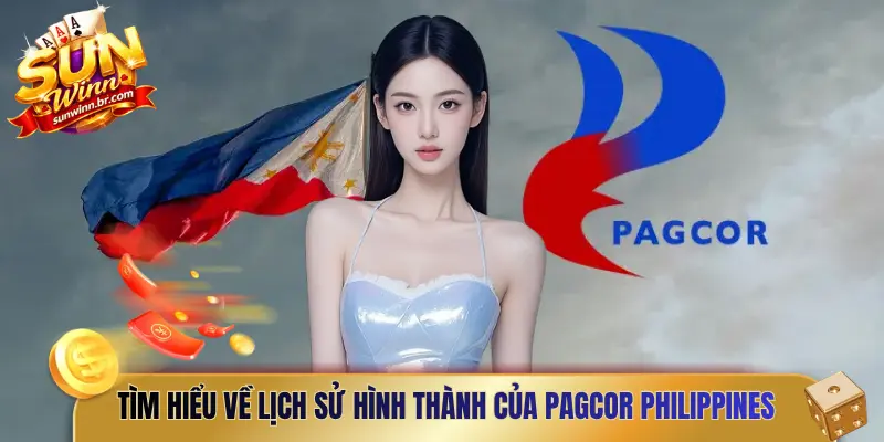 Tìm hiểu về lịch sử hình thành của Pagcor Philippines