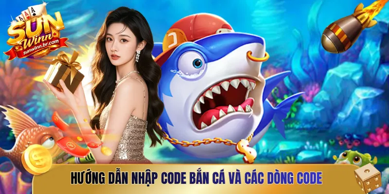 Hướng dẫn nhập code bắn cá và các dòng code